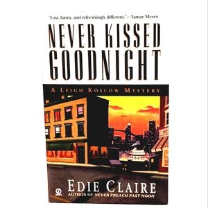 New Edie Claire Never Kissed Goodnight Book 4 in the Leigh Koslow Mystery Series